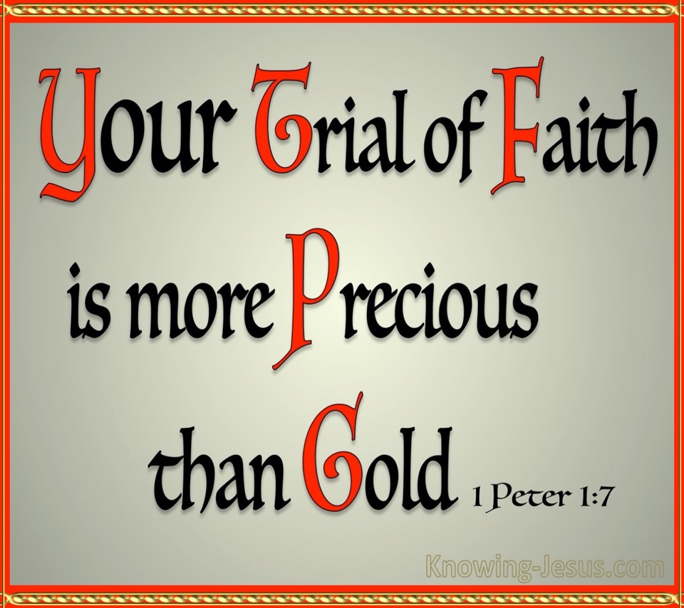 1 Peter 1:7 The Trial Of Your Faith Is More Precious Than Gold (red)